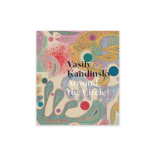 Vasily Kandinsky Around the Circle - Details and Design - Books - Ingram